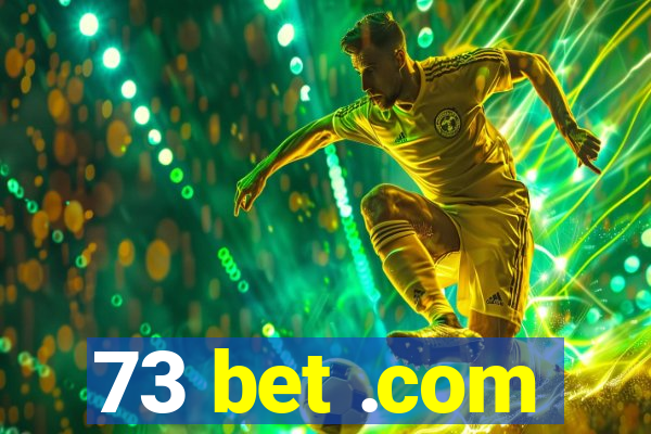 73 bet .com